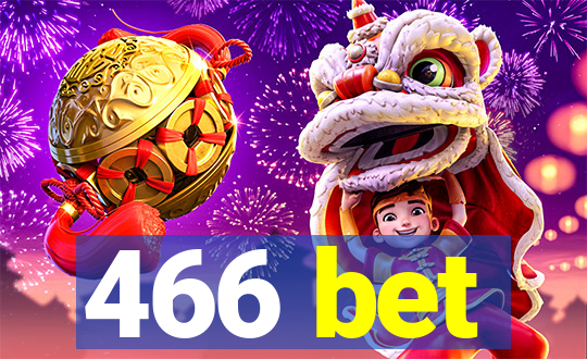 466 bet